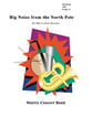 Big Noise from the North Pole Concert Band sheet music cover